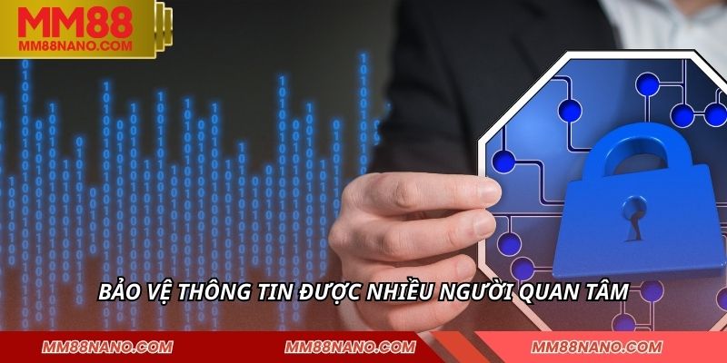 Bảo vệ thông tin được nhiều người quan tâm