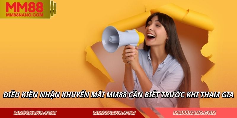 Điều kiện nhận khuyến mãi MM88 cần biết trước khi tham gia