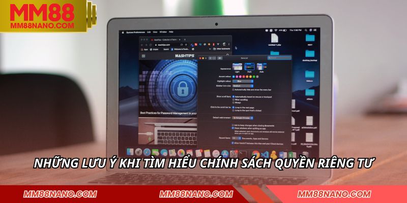 Những lưu ý khi tìm hiểu chính sách quyền riêng tư