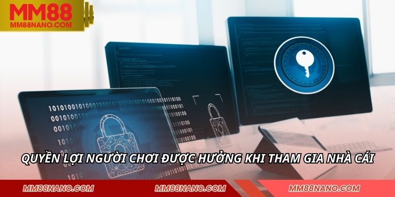 Quyền lợi người chơi được hưởng khi tham gia nhà cái