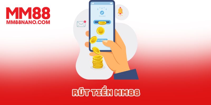 Rút Tiền MM88 - Nhận Thưởng Nhanh Chóng Chỉ Trong Vài Phút